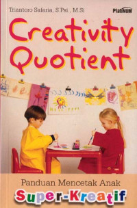 Image of Creativity quotient : panduan mencetak anak super-kreatif