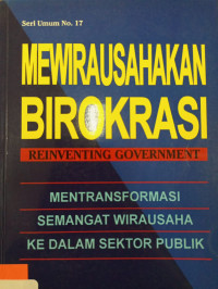 Image of MEWIRAUSAHAKAN BIROKERASI : REINVENTING GOVERMENT