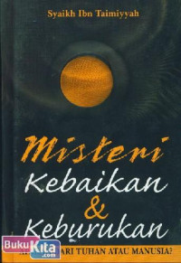 Image of Misteri Kebaikan & Keburukan : Apakah dari Tuhan atau Manusia