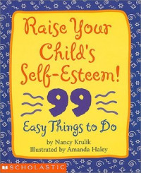 Image of Raise Your Childs Self Esteem 99 Easy Things To Do