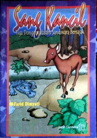 Image of Sang Kancil : Tiga Dongeng dalam Sandiwara Bersajak