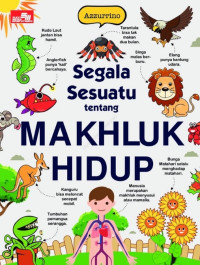Image of Segala Sesuatu Tentang Makhluk Hidup